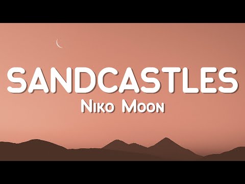 Niko Moon - SANDCASTLES (Lyric Video)