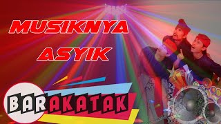 Download lagu Barakatak - Musiknya Asyik mp3