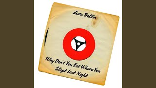 Why Don't You Eat Where You Slept Last Night (Original Version)
