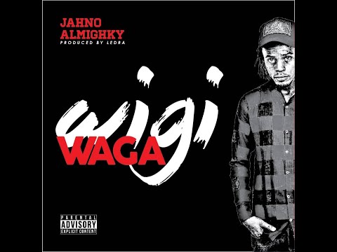 Jahno Almighky - Wigi Waga (Official Audio)
