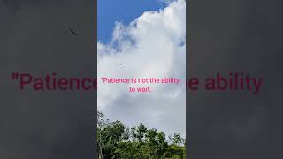 Patience is Not The ability to wait But The Ability To Keep Good Attitude | Motivation #shorts