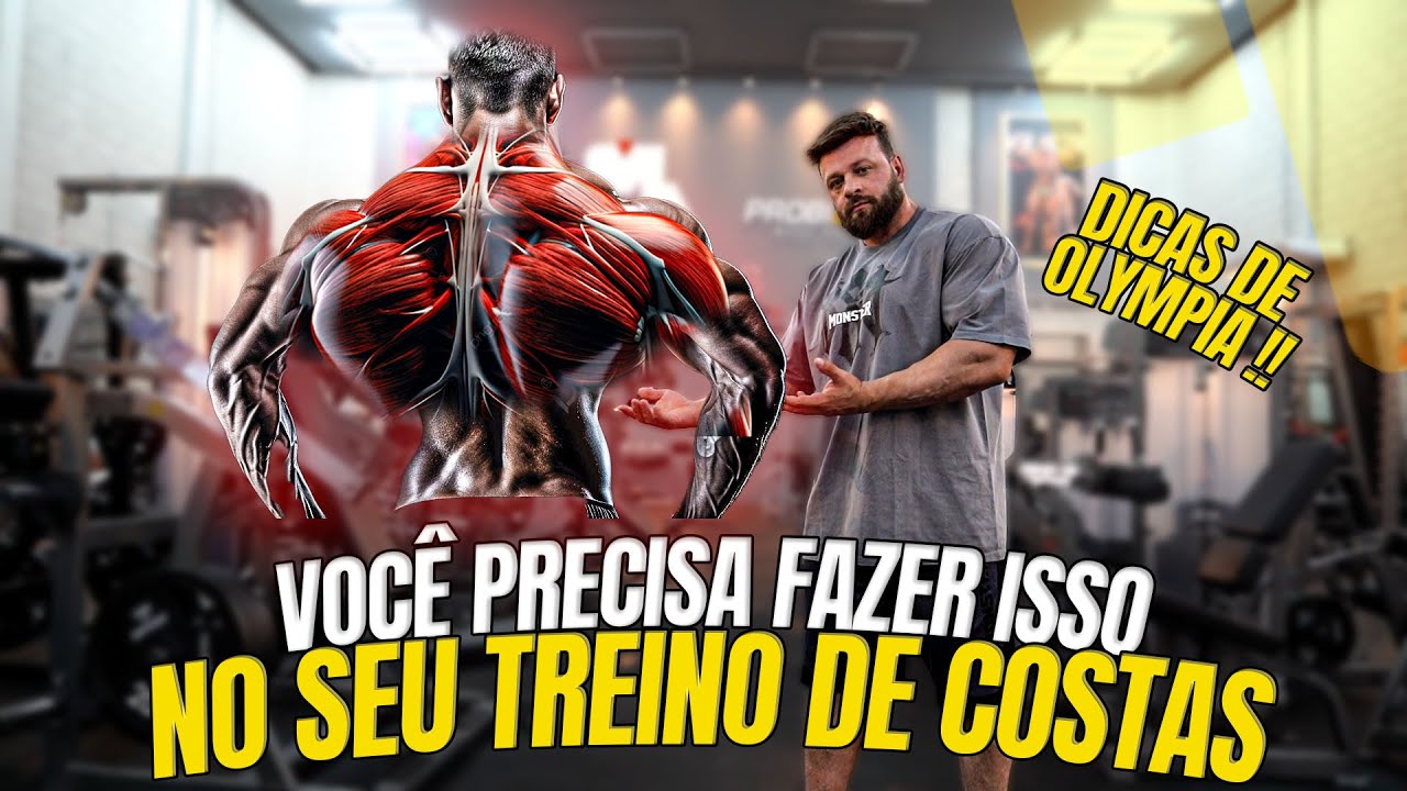 VOCÊ PRECISA FAZER ISSO NO SEU TREINO DE COSTAS - DICAS DE OLYMPIA !!!