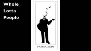 Swampcandy Whole Lotta People