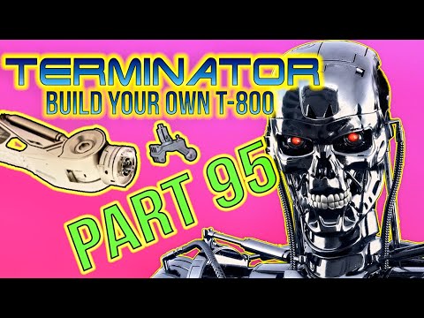 Build Your Own Terminator Part 95 - By Hachette