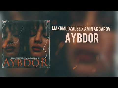 MAKHMUDZADEE x Amin Akbarov - Aybdor (Music version) 2020