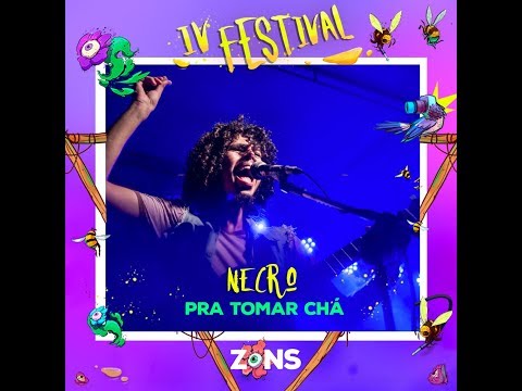IV Festival Zons // Necro: Pra Tomar Chá // 13.11.2017