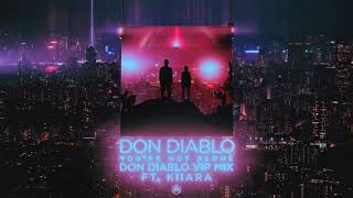 Don Diablo - You&#39;re Not Alone ft. Kiiara. (Don Diablo VIP Mix)