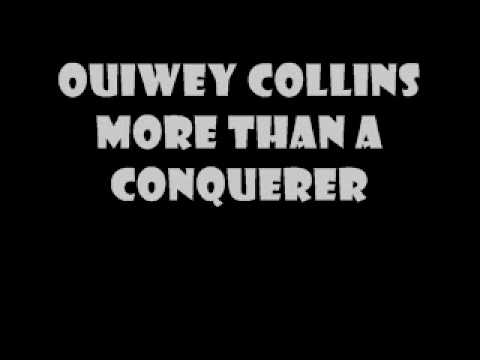 Ouiwey Collins More Than A Conquerer  I Cant Stay Still