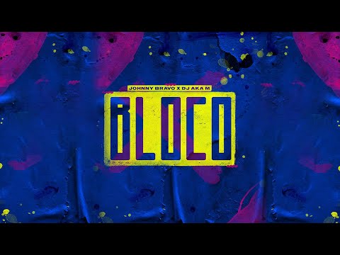 Johnny Bravo X Dj Aka M - Bloco (2k20)