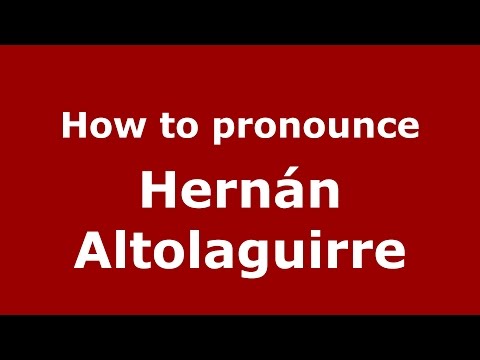 How to pronounce Hernán Altolaguirre (Spanish/Argentina) - PronounceNames.com