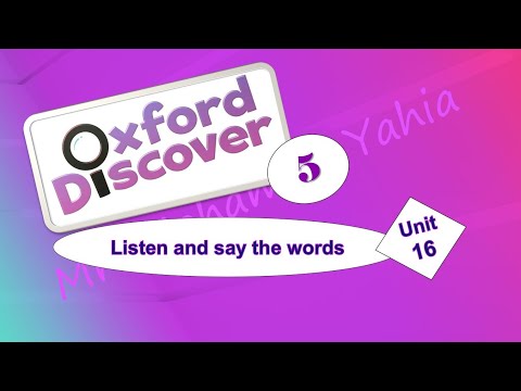 Oxford Discover 5 Unit 16  Listen and Say The Words