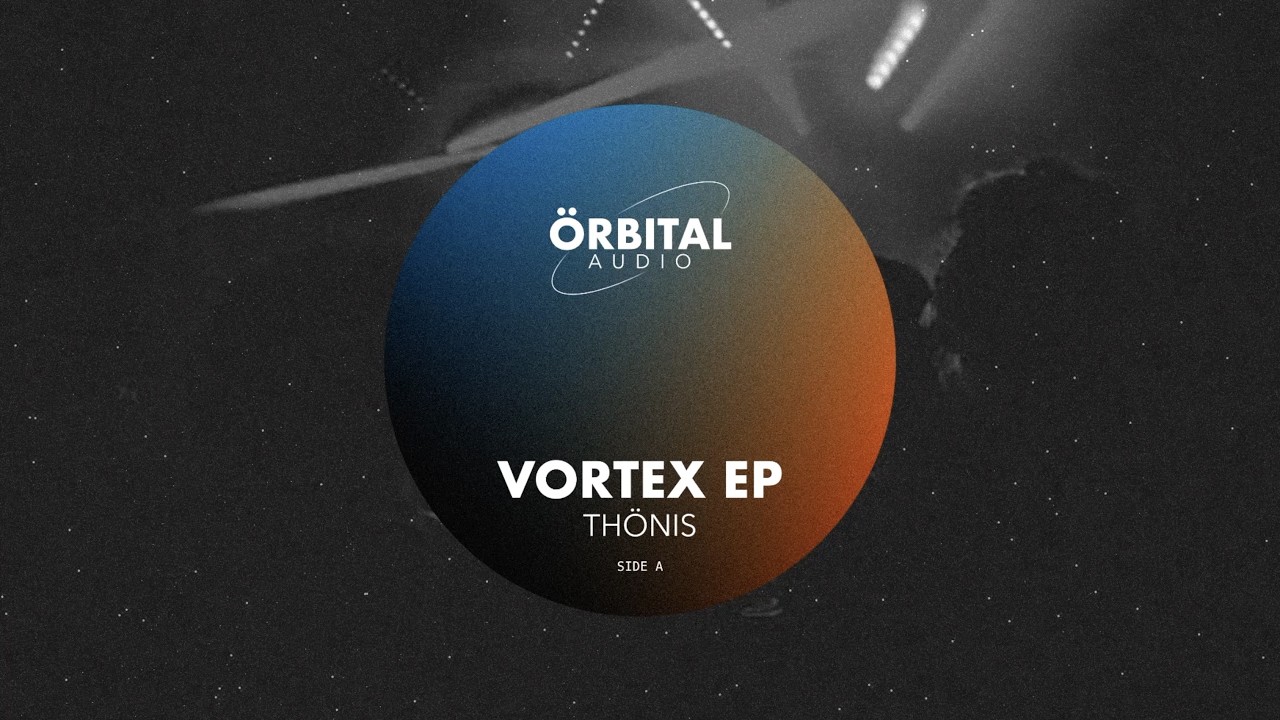 Thönis - Vortex (Original Mix) [ORB001]