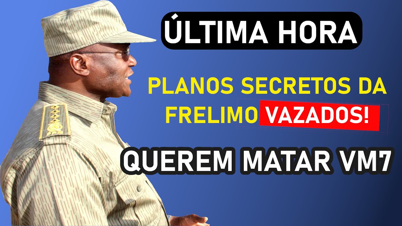 BOMBA: RELATÓRIO VAZADO | FRELIMOS EXPOSTA E MOÇAMBICANOS AVISADOS A PROTEGER VENÂNCIO