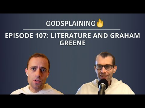 Episode 107: Literature and Graham Greene