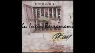 Download lagu Okay-Ku Ingin Bersamamu mp3 Download lagu Okay-Ku Ingin Bersamamu mp3