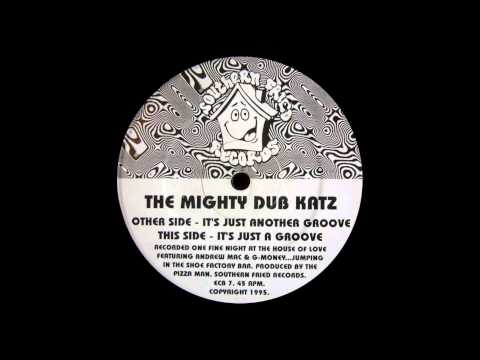 Mighty Dub Katz - It's Just Another Groove (1997)
