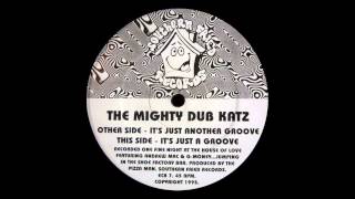 Mighty Dub Katz - It's Just Another Groove (1997)