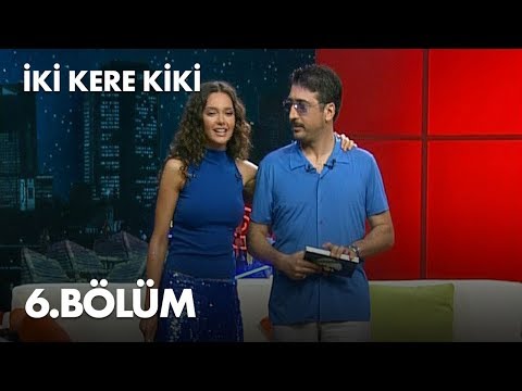 İki Kere Kiki - 6. Bölüm
