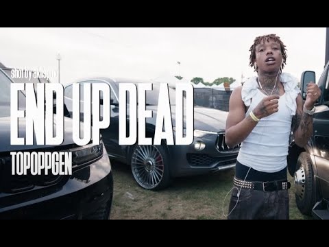 TopOppGen - End Up Dead (Official Video)