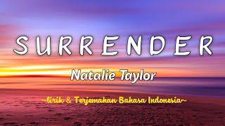 Download lagu Natalie Taylor - Surrender lirik dan terjemahan bahasa Indonesia (lyrics) mp3