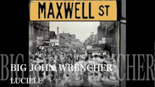 LUCILLE - Big John Wrencher