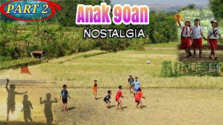 Download lagu Semua Tentang Kita | Generasi Anak 90an | Nostalgia Kenangan Masa Kecil part 2 mp3