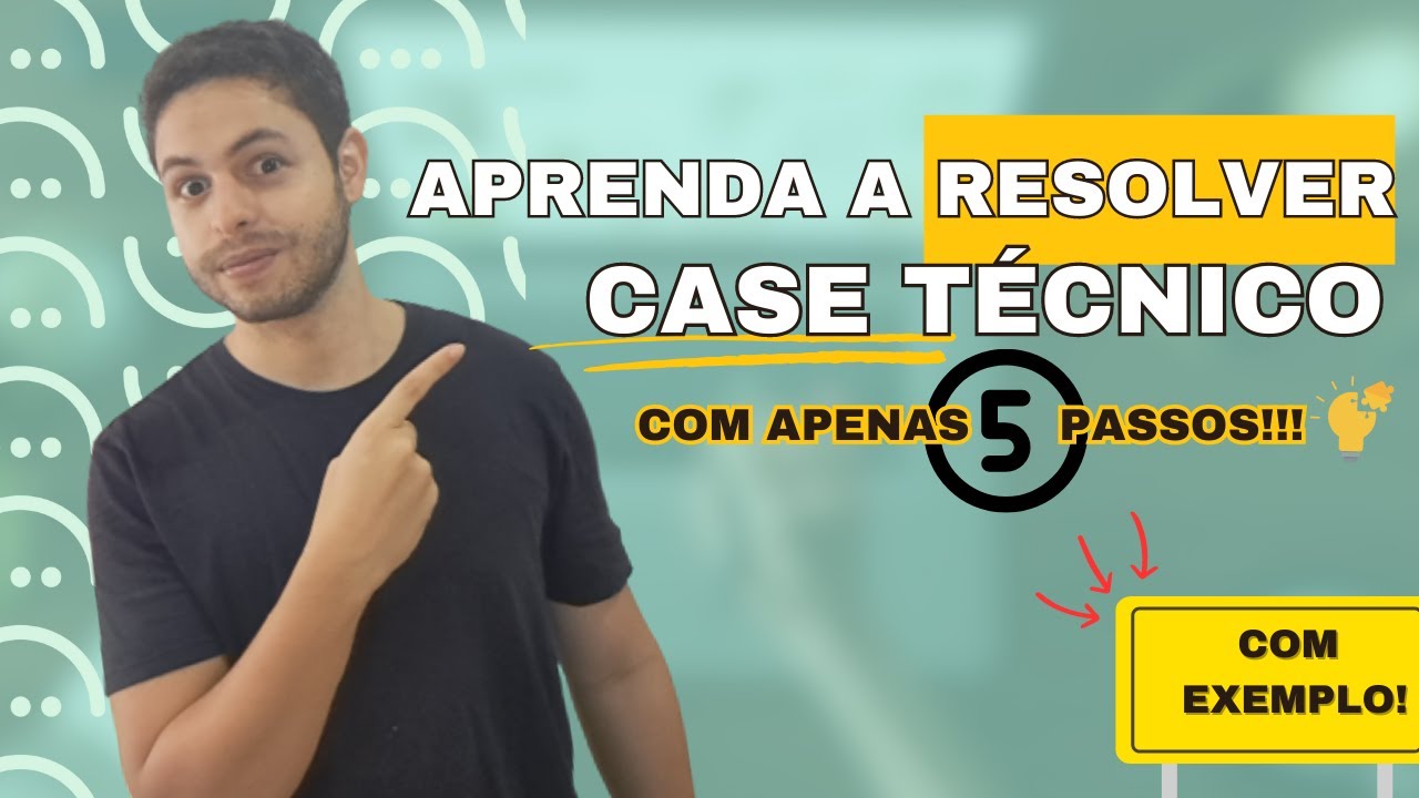 Resolva QUALQUER CASE na ENTREVISTA TÉCNICA com esses 5 PASSOS (EXEMPLO na prática)