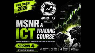 Aroxe Fx Full Course | MSNR & ICT Session 4 | 2026