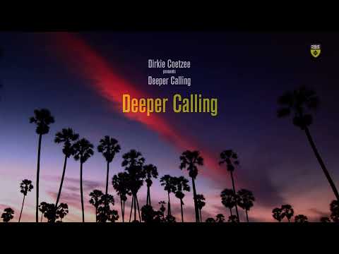 Dirkie Coetzee presents Deeper Calling - Deeper Calling