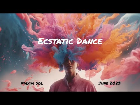 Ecstatic Dance Live June 2023 @ Maxim Sol