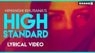 Himanshi Khurana | Lyrical Video | High Standard  | Brand B