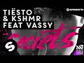 Tiësto & KSHMR feat. Vassy - Secrets (OUT NOW)