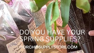 "Spring Supplies from Orchid Supply Store" Time to stock up on Spring Supplies
