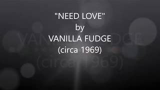 "Need Love" - by Vanilla Fudge in Full Dimensional Stereo