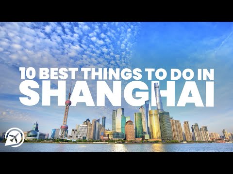 10 Best Things To Do in Shanghai China 2024 | Shanghai Travel Guide