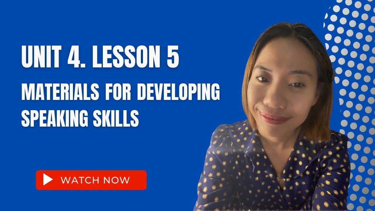 Unit 4. Lesson 5. Materials for Developing Speaking Skills