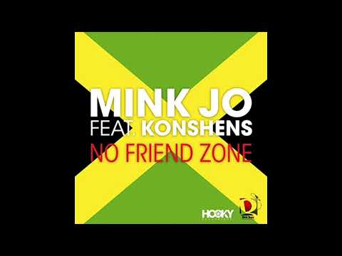 Mink Jo Feat Konshens - No Friend Zone