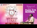 PASTOR E A ADEBOYE SERMON THE APPOINTED TIME
