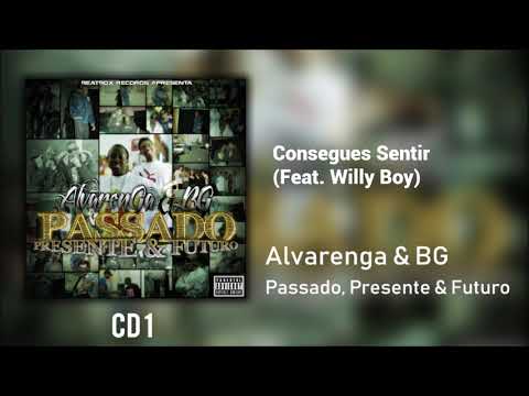 Alvarenga & BG - Consegues Sentir (Feat. Willy Boy)