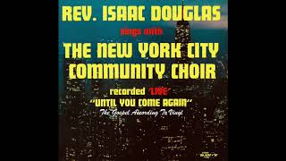 Farther Along (1976) - Rev. Isaac Douglas &amp; The New York City Community Choir