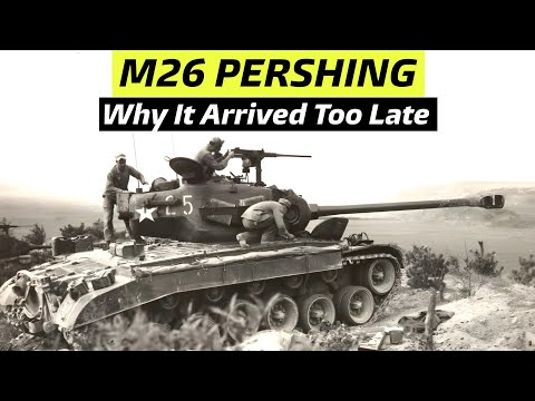 The Tank American Crews Asked For - Why the M26 Pershing Missed WWII’s Big Battles