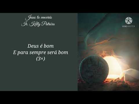 Jesus, Tu Vencerás - Irmã Kelly Patrícia
