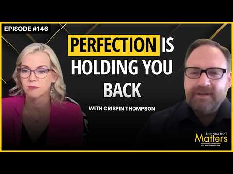 Why Perfectionism Keeps Great Leaders From Their Best with Crispin Thompson — video