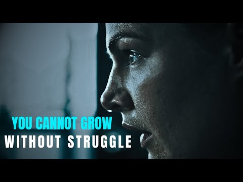 YOU CANNOT GROW WITHOUT STRUGGLE - Motivational Speech