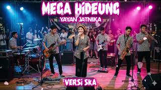Download lagu Mega Hideung - Yayan Jatnika (Versi SKA) Enakeun Pisan Pokonamah mp3