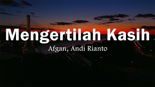 Download lagu Afgan, Andi Rianto – Mengertilah Kasih | Lirik Lagu mp3