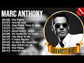 MarcAnthony Greatest Hits Latin Hits 2023 Top 10 Hits Playlist