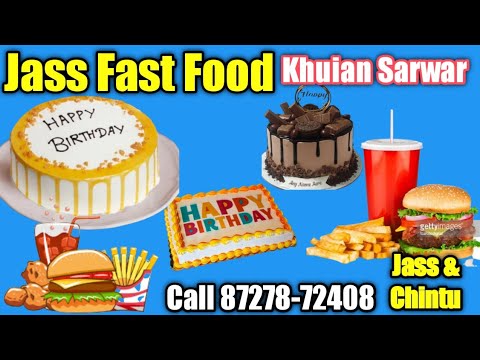 fast food and birthday 🍰🎂 jass bakers khuian Sarwar 8727872408