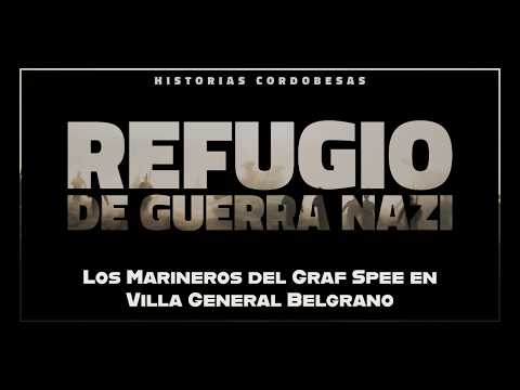 ⚓ REFUGIO NAZI: Los Marineros del Graf Spee en Villa General Belgrano