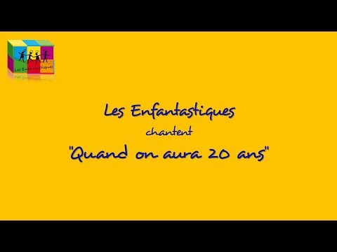 QUAND ON AURA 20 ANS - Les Enfantastiques